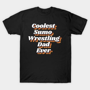 Coolest Sumo Wrestling Dad Ever T-Shirt